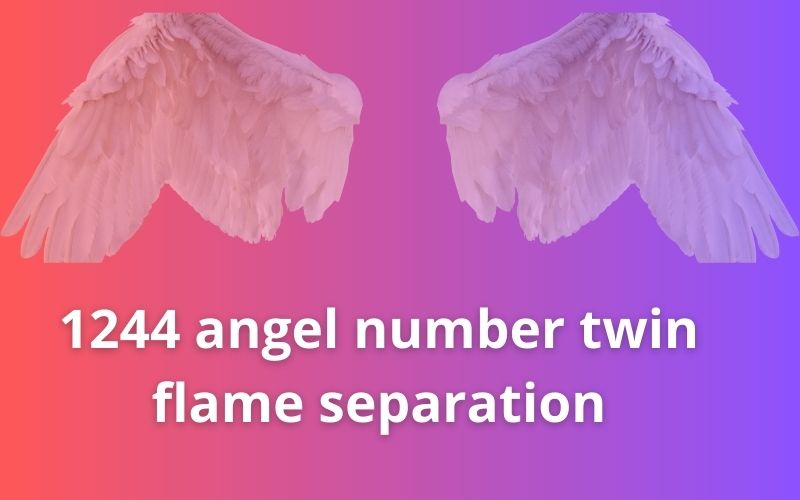 1244 angel number twin flame separation