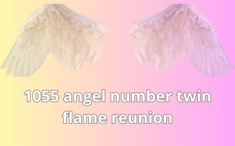 1055 angel number twin flame reunion