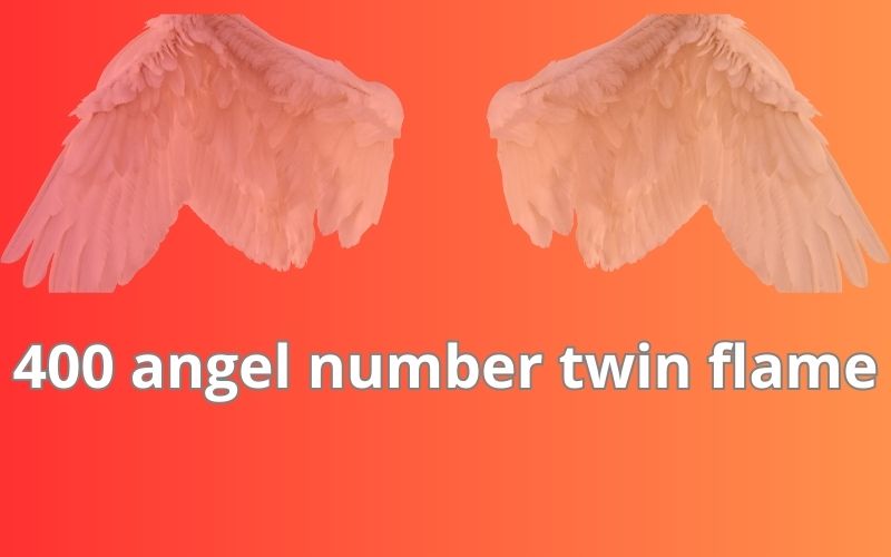 400 angel number twin flame