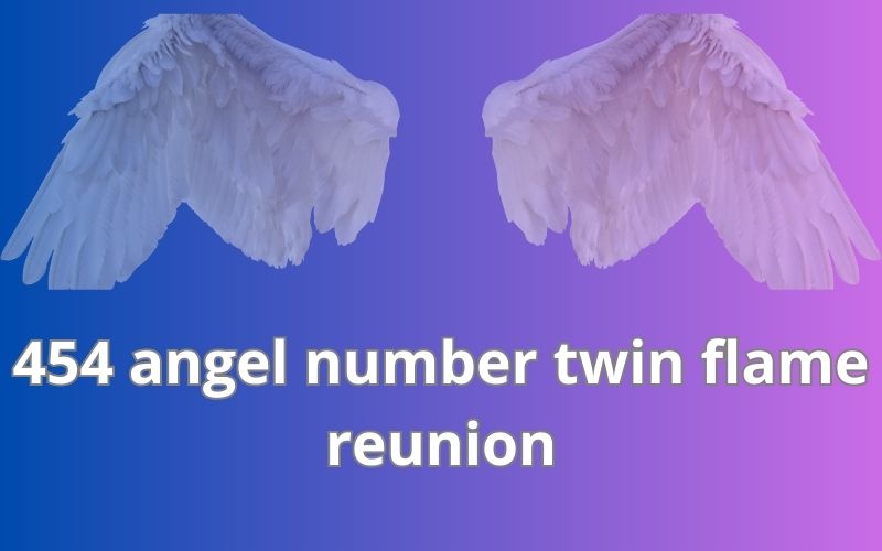 454 angel number twin flame reunion