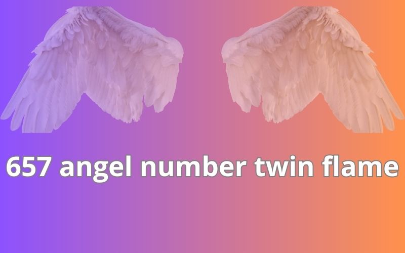 657 angel number twin flame