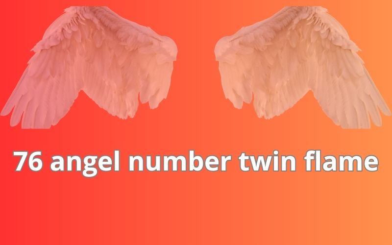 76 angel number twin flame